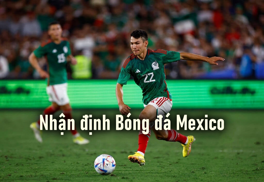 Nhận định Bóng đá Mexico